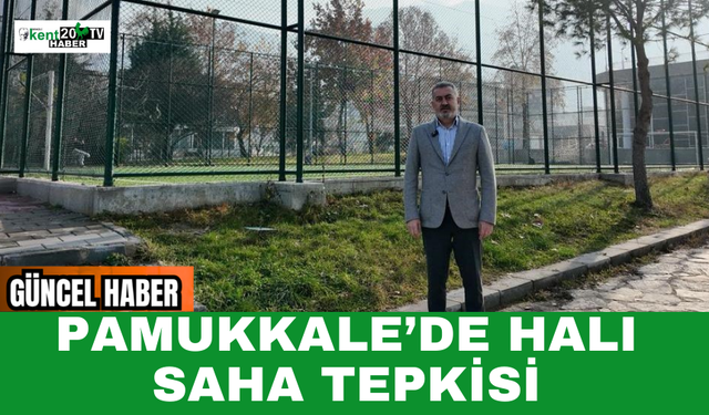 Pamukkale’de Halı Saha Tepkisi