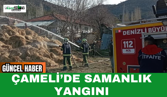 Çameli’de Samanlık Yangını