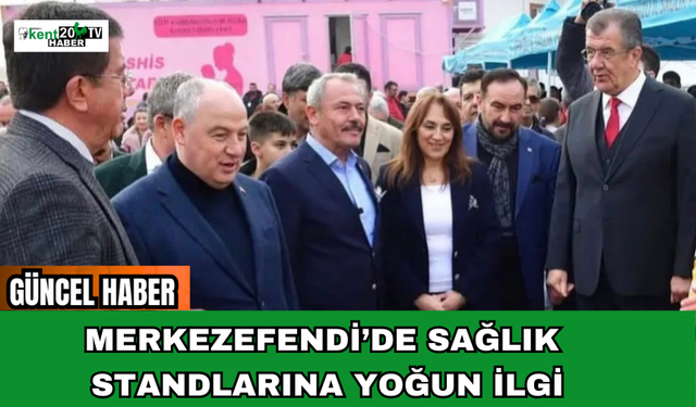 Merkezefendi’de Sağlık Standlarına Yoğun İlgi