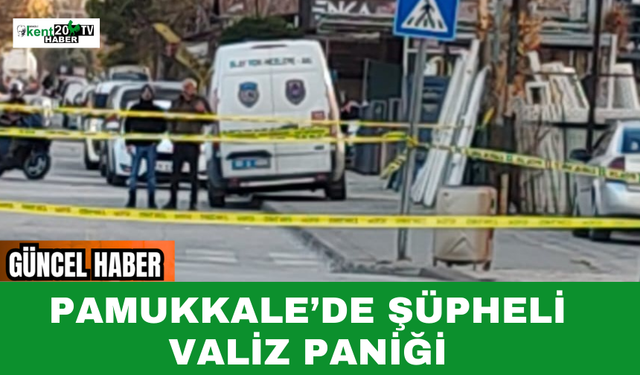 Pamukkale’de Şüpheli Valiz Paniği