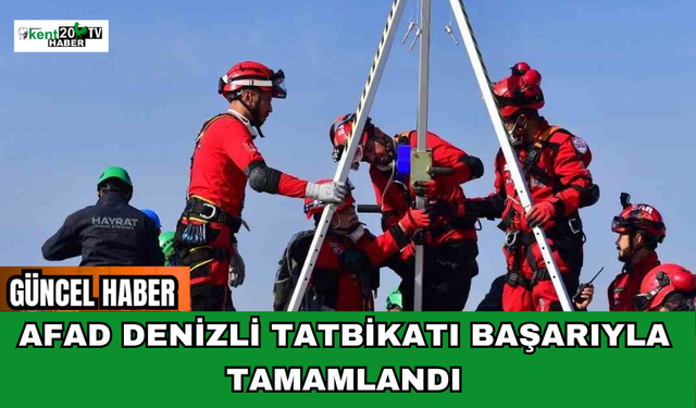 AFAD Denizli Tatbikatı Başarıyla Tamamlandı