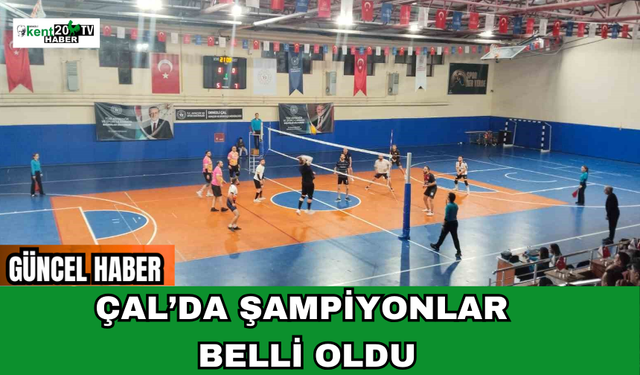 Çal’da Şampiyonlar Belli Oldu