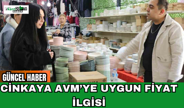 Cinkaya AVM’ye Uygun Fiyat İlgisi
