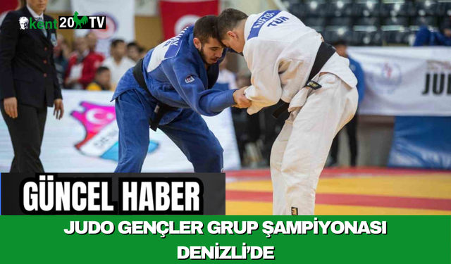 Judo Gençler Grup Şampiyonası Denizli’de