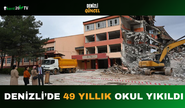 Denizli’de 49 Yıllık Okul Yıkıldı