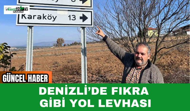 Denizli’de Yaklaştıkça Uzaklaşan Yol Levhası Şaşırttı