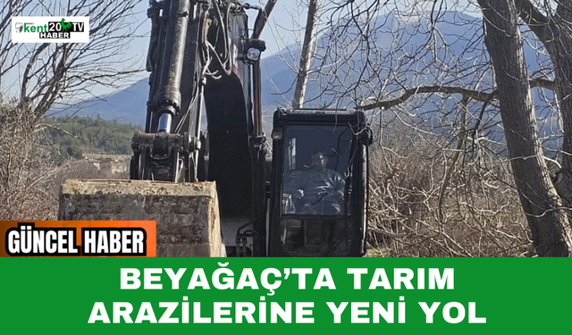 Beyağaç’ta Tarım Arazilerine Yeni Yol