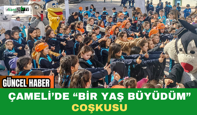 Çameli’de “Bir Yaş Büyüdüm” Coşkusu