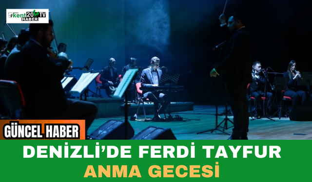 Denizli’de Ferdi Tayfur Anma Gecesi