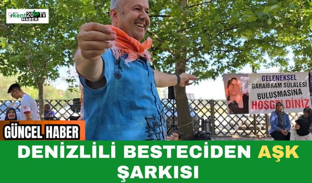 Denizlili Besteciden Aşk Şarkısı