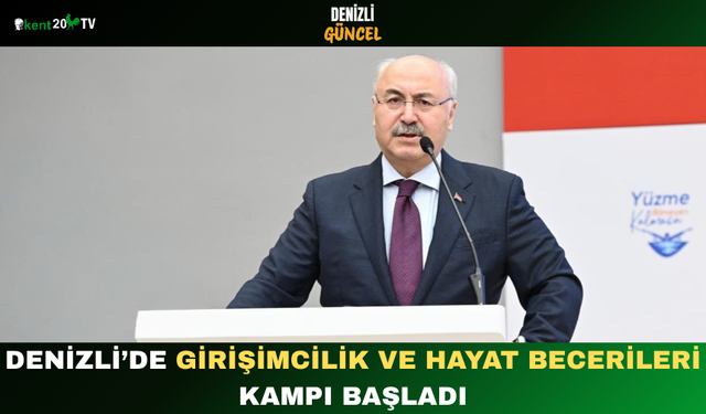Denizli’de Girişimcilik ve Hayat Becerileri Kampı Başladı