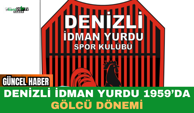 Denizli İdman Yurdu 1959’da Gölcü Dönemi