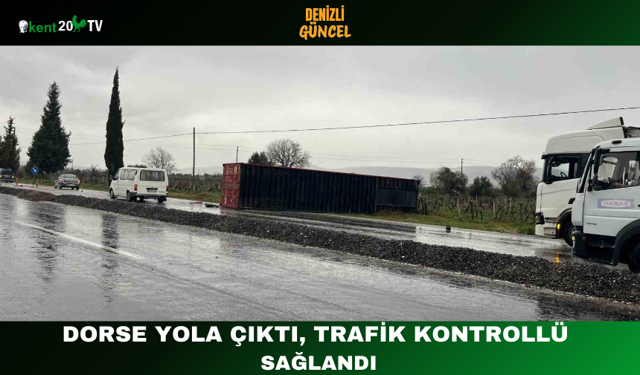 Dorse Yola Çıktı, Trafik Kontrollü Sağlandı