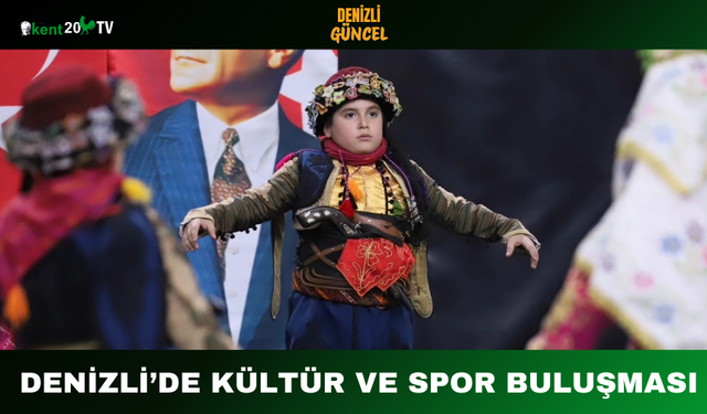 Denizli’de Kültür ve Spor Buluşması