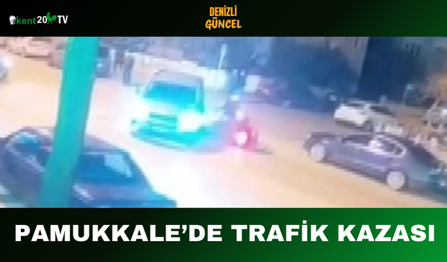 Pamukkale’de Trafik Kazası