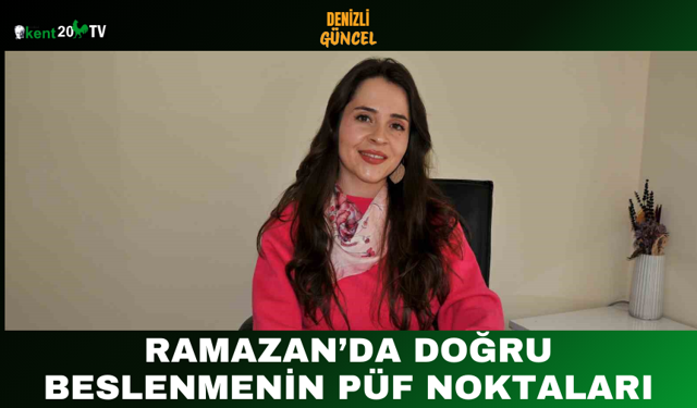 Ramazan’da Doğru Beslenmenin Püf Noktaları