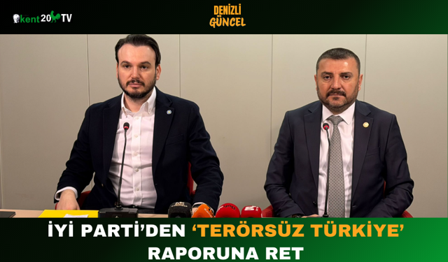 İYİ Parti’den ‘Terörsüz Türkiye’ Raporuna Ret