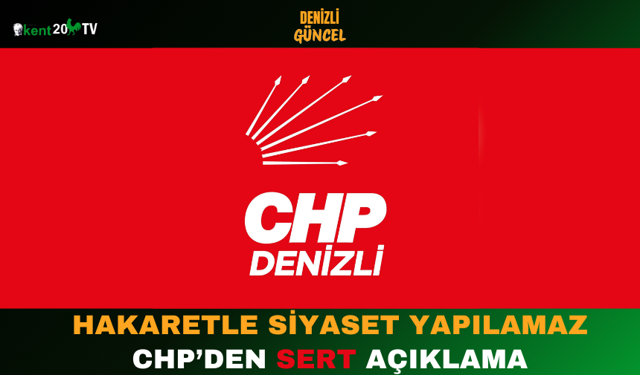 Hakaretle Siyaset Yapılamaz CHP’den Sert Açıklama