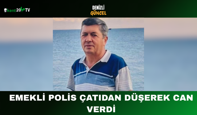 Emekli Polis Çatıdan Düşerek Can Verdi