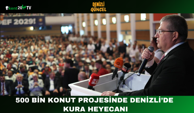 500 Bin Konut Projesinde Denizli’de Kura Heyecanı