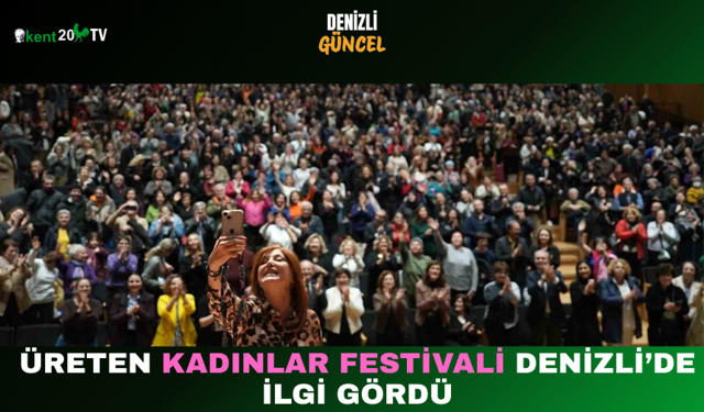 Üreten Kadınlar Festivali Denizli’de İlgi Gördü