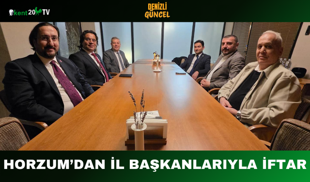 Horzum’dan İl Başkanlarıyla İftar