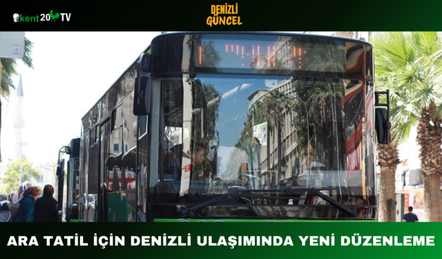Ara Tatil İçin Denizli Ulaşımında Yeni Düzenleme
