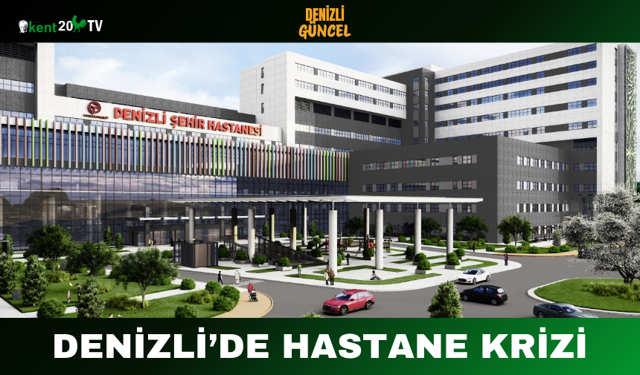 Denizli’de Hastane Krizi