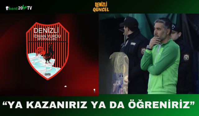 “YA KAZANIRIZ YA DA ÖĞRENİRİZ”