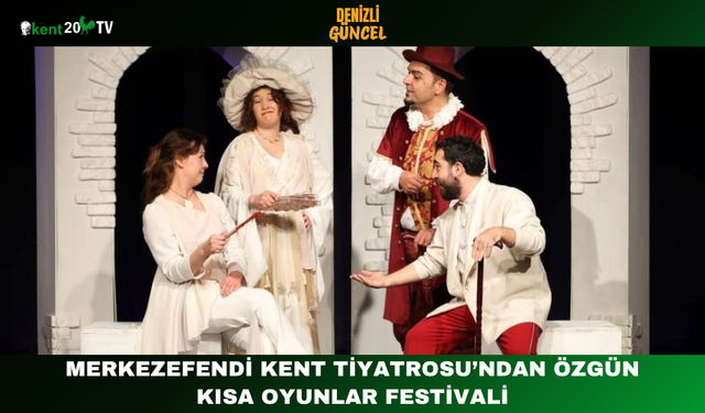 Merkezefendi Kent Tiyatrosu’ndan Özgün Kısa Oyunlar Festivali