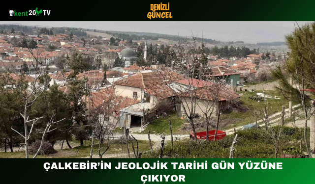 Çalkebir’in Jeolojik Tarihi Gün Yüzüne Çıkıyor