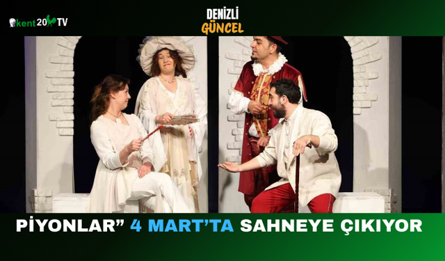 Piyonlar” 4 Mart’ta Sahneye Çıkıyor
