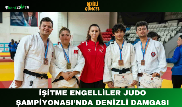 İşitme Engelliler Judo Şampiyonası’nda Denizli Damgası