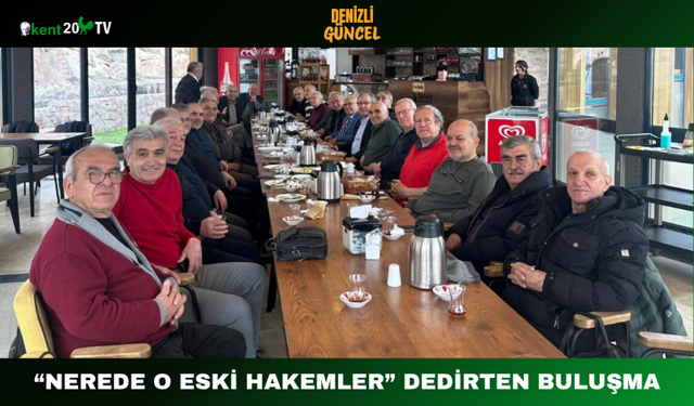 “Nerede O Eski Hakemler” Dedirten Buluşma
