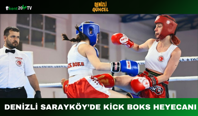 Denizli Sarayköy’de Kick Boks Heyecanı