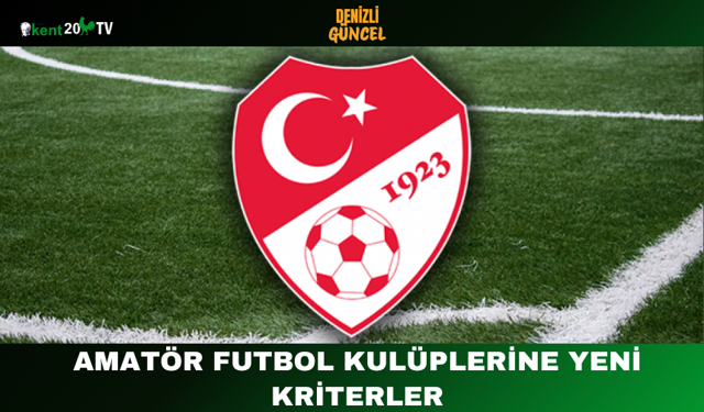 Amatör Futbol Kulüplerine Yeni Kriterler