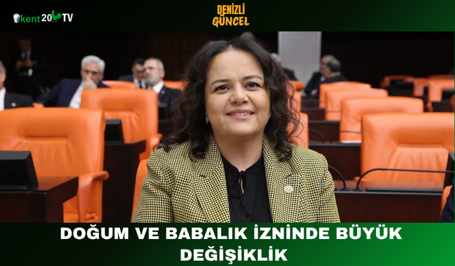 Doğum ve Babalık İzninde Büyük Değişiklik