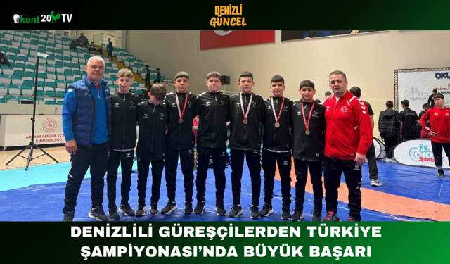 Denizlili Güreşçilerden Türkiye Şampiyonası’nda Büyük Başarı