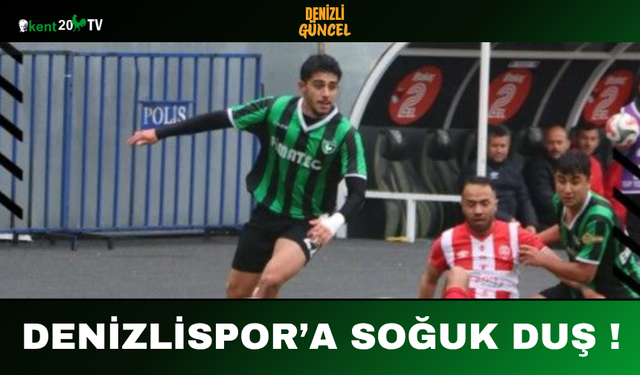 Denizlispor’a Soğuk Duş !