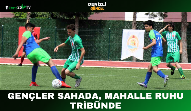Gençler Sahada, Mahalle Ruhu Tribünde