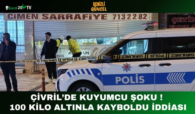 Çivril’de Kuyumcu Şoku ! 100 Kilo Altınla Kayboldu İddiası