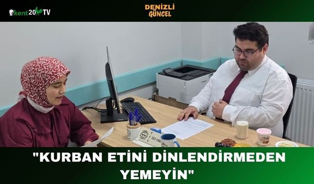 "Kurban Etini Dinlendirmeden Yemeyin"