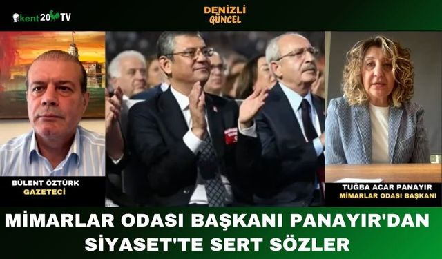 Mimarlar Odası Başkanı Panayır'dan Siyaset'te Sert Sözler