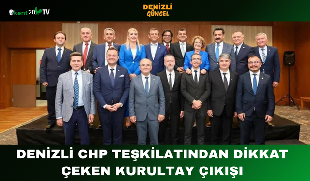 Denizli CHP Teşkilatından Dikkat Çeken Kurultay Çıkışı
