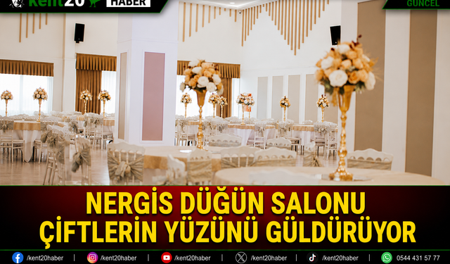 Nergis Düğün Salonu Çiftlerin Yüzünü Güldürüyor