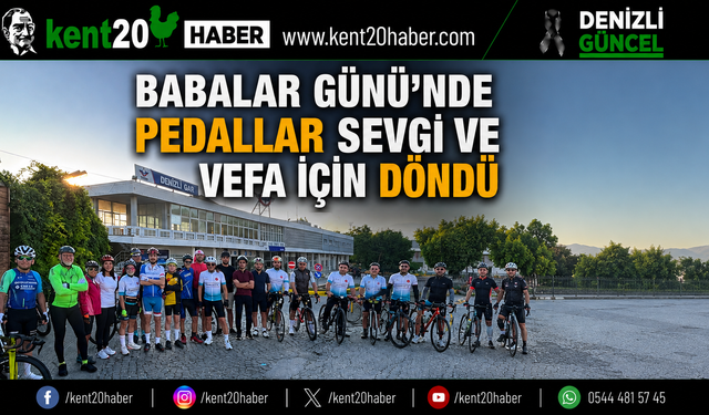 Babalar Günü’nde Pedallar Sevgi ve Vefa İçin Döndü