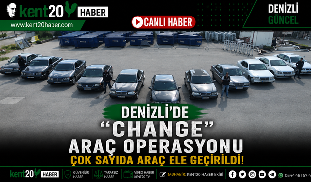 Denizli'de "Change" Araç Operasyonu