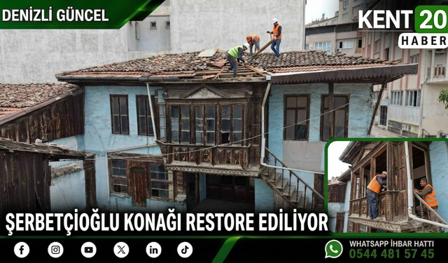 Şerbetçioğlu Konağı Restore Ediliyor
