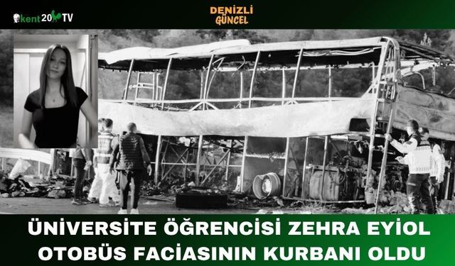 Üniversite Öğrencisi Zehra Eyiol Otobüs Faciasının Kurbanı Oldu