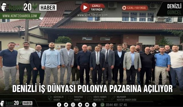 Denizli İş Dünyası Polonya Pazarına Açılıyor
